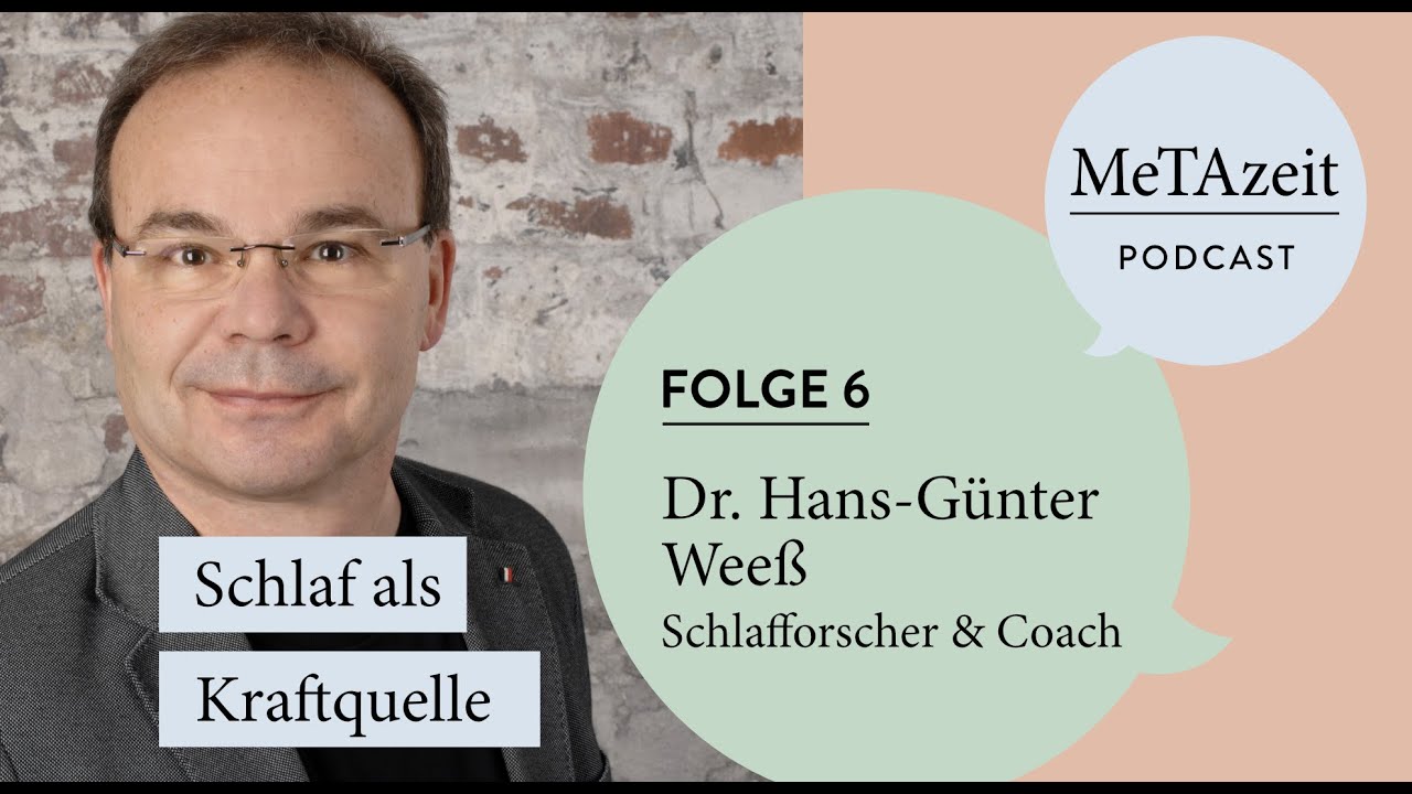 MeTAzeit Podcast - Folge 6 - Dr. Hans Günter Weeß - Schlaf als Kraftquelle