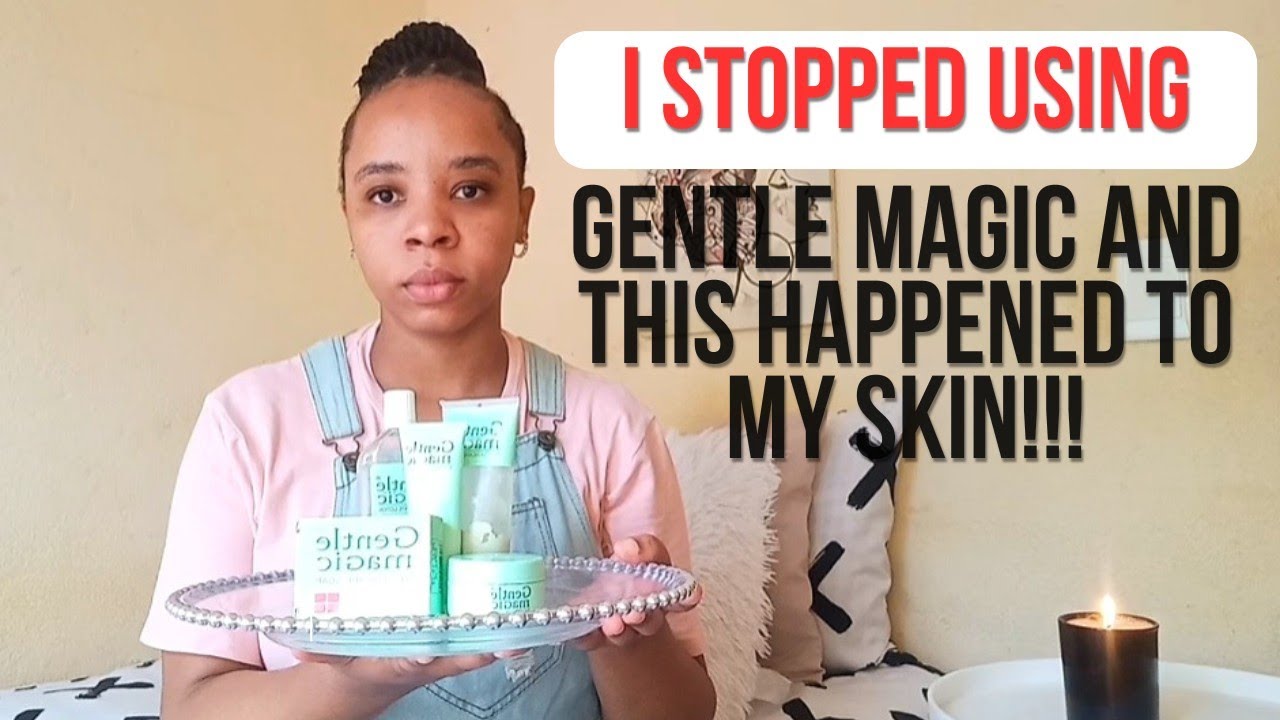 This happened to my skin after I stopped using Gentle Magic Skincare Products.