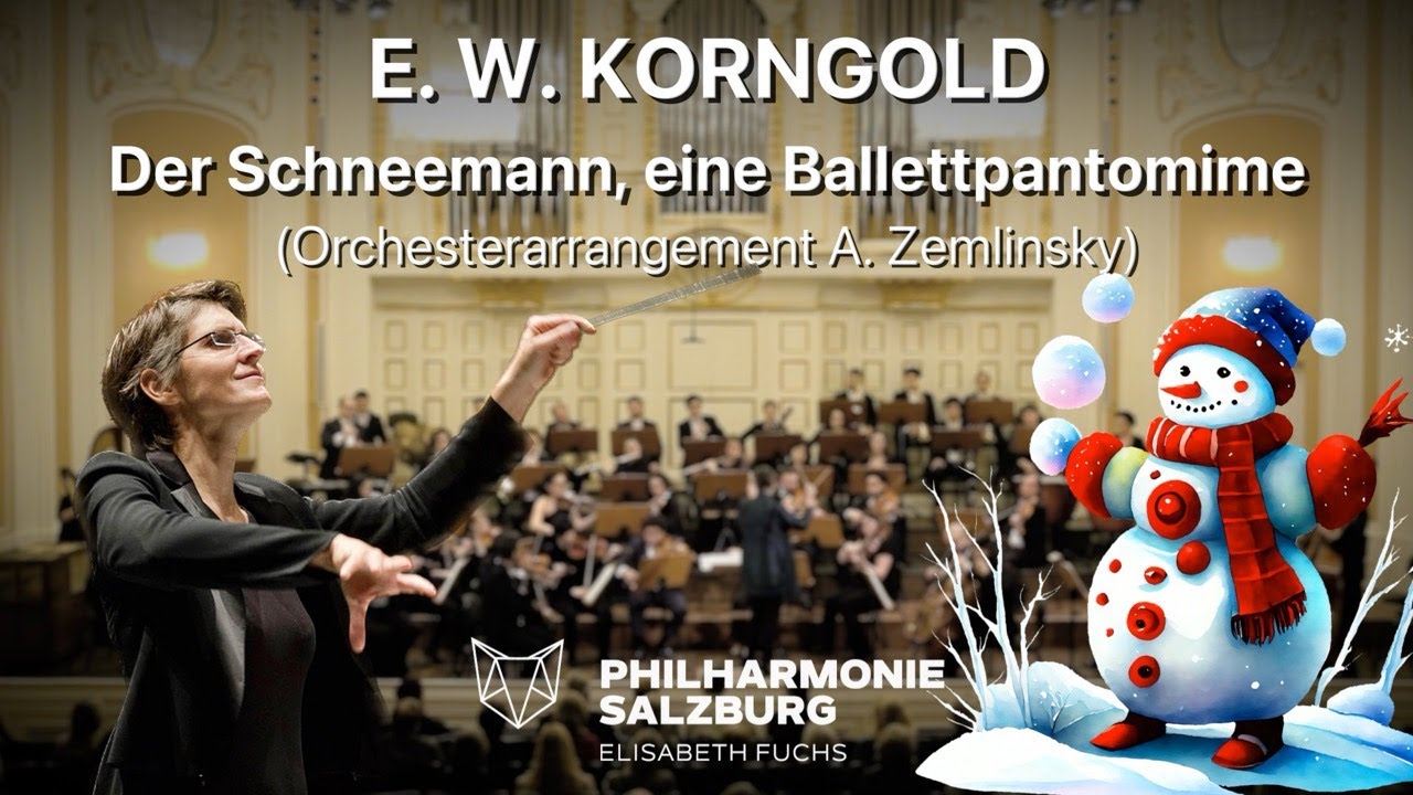 E. W. KORNGOLD · Der Schneemann, eine Ballettpantomime · Philharmonie Salzburg · Elisabeth Fuchs