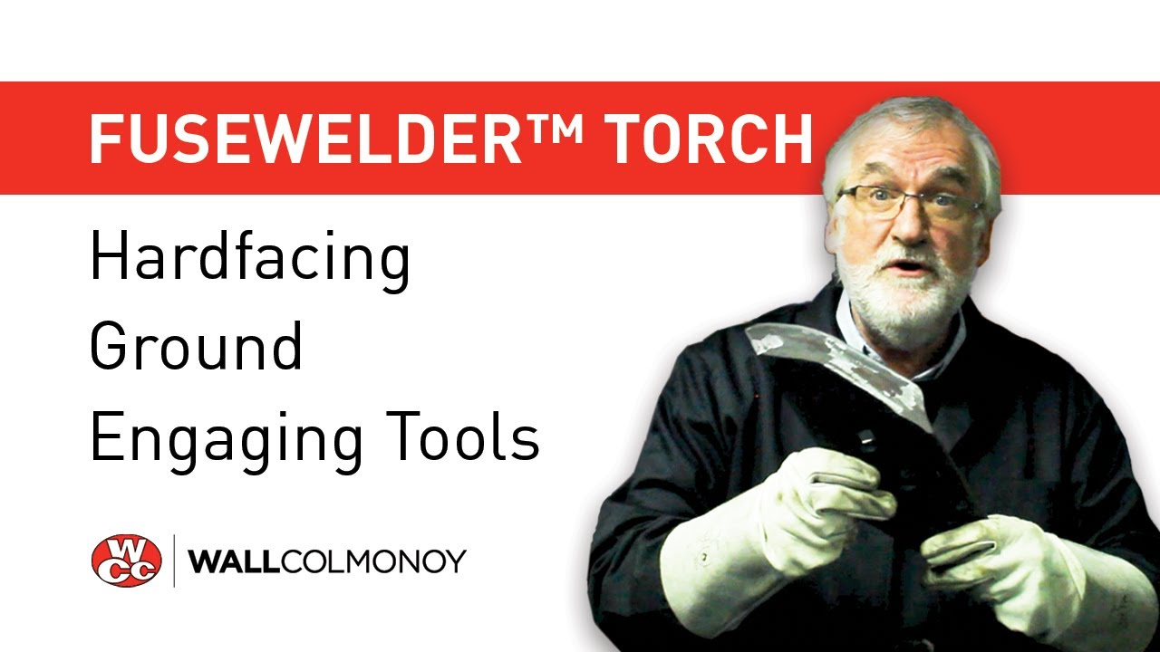 Hardfacing Ground Engagement Tool with Colmonoy® 7631-60F via Fusewelder™ Torch