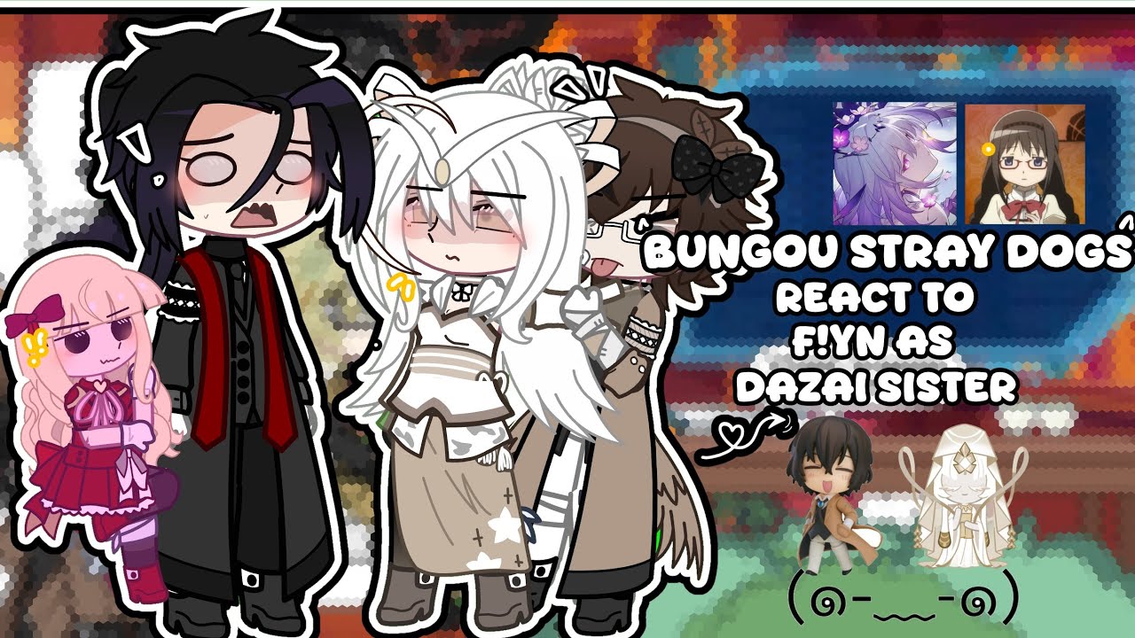 bsd react to f!y/n as dazai sister | RUSHEDDD | full ver(??) | no ships | lowk failed
