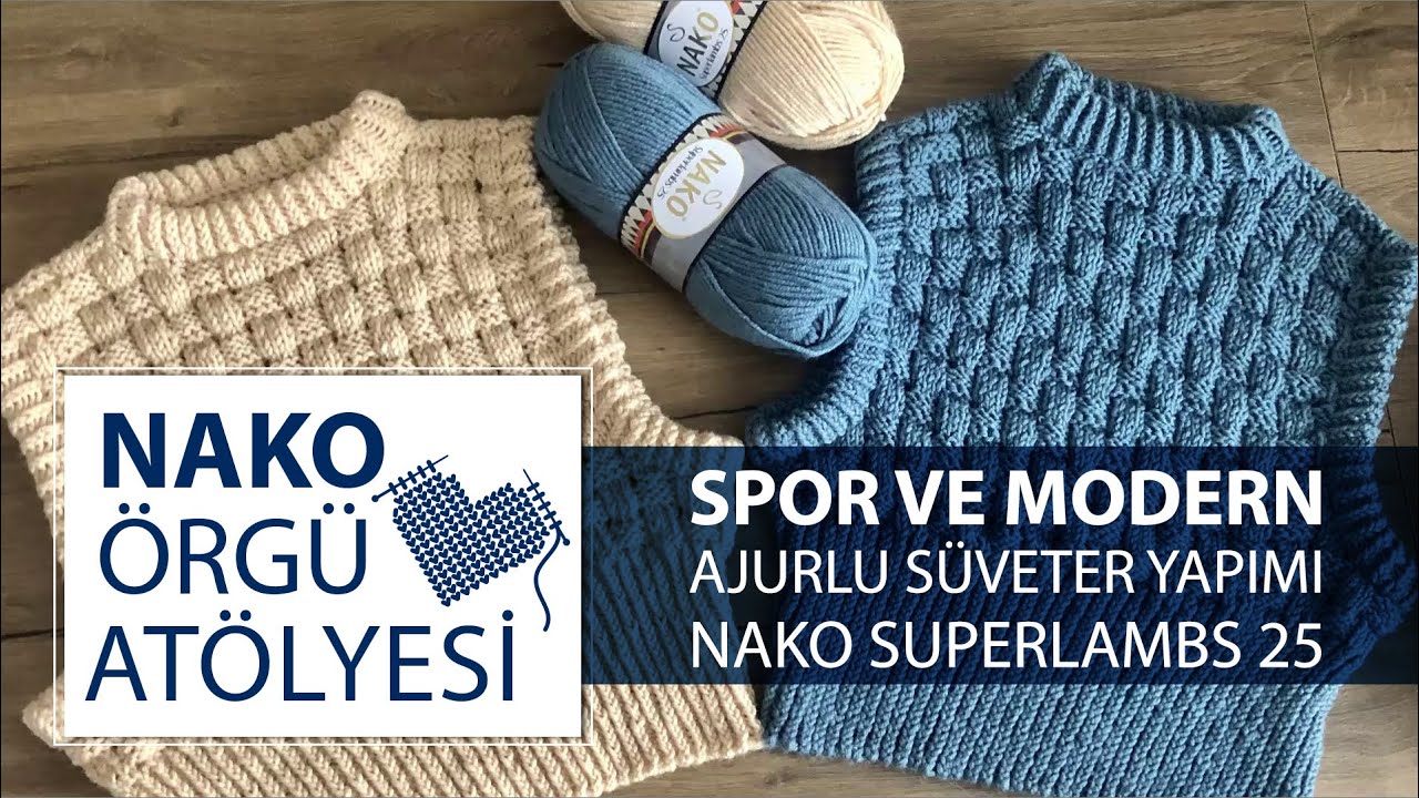 Nako Superlambs 25 ile Spor ve Modern Ajurlu Süveter Yapımı / Nako Örgü Atölyesi