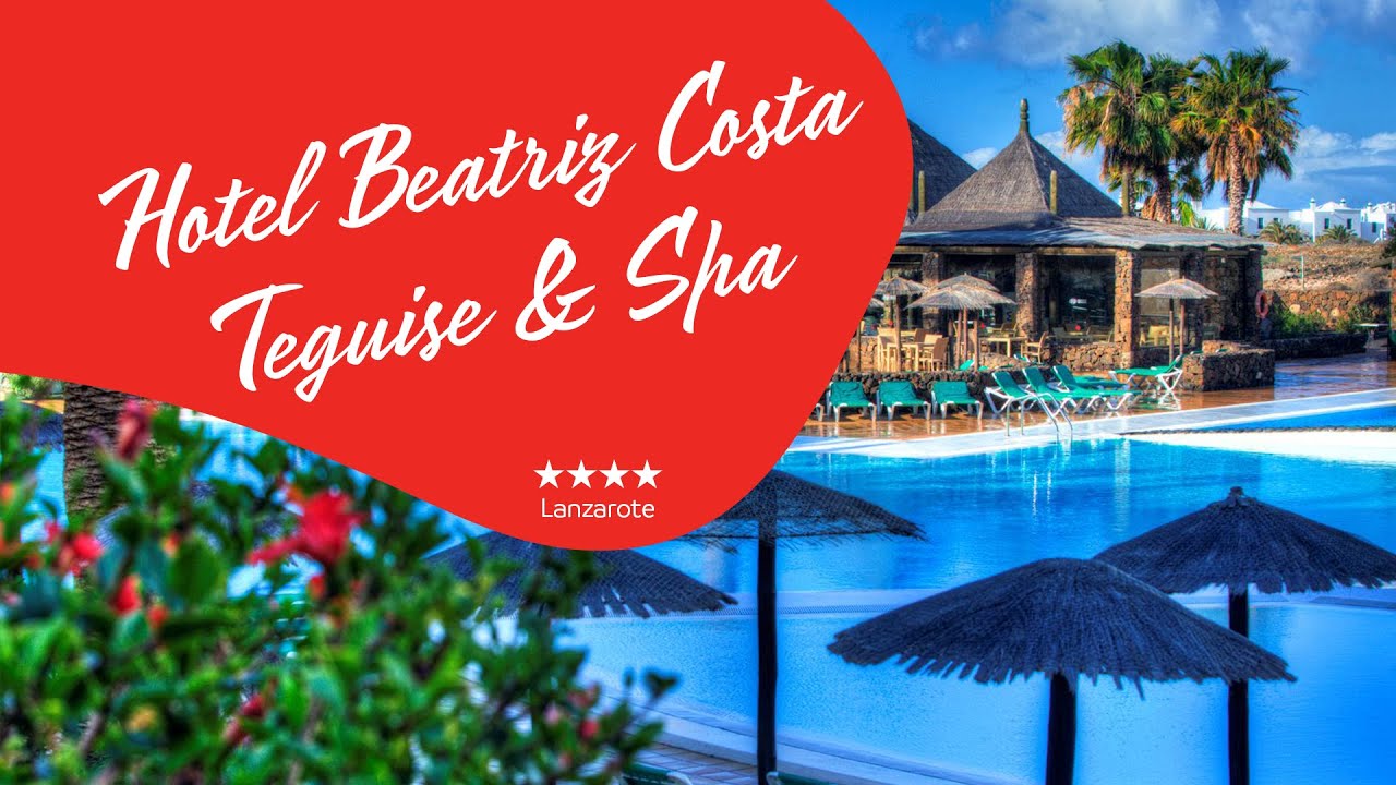 Hotel Beatriz Costa Teguise & Spa **** - Lanzarote, Spain