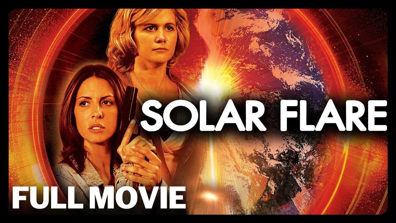 Solar Flare - Full Movie | Great Disaster Movies