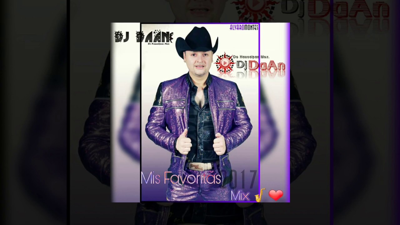 Alvaro Montes Y Su Águila Norteña - Mis Favoritas | Mix 2017 Dj DaAn |