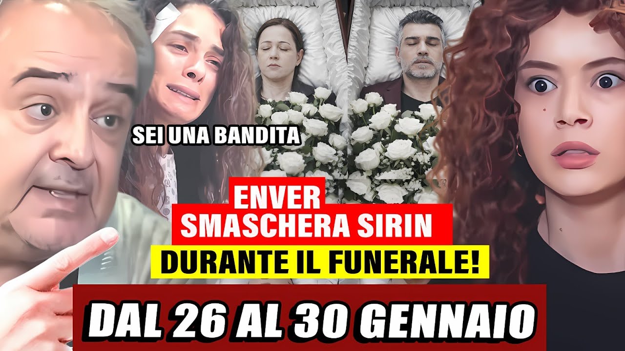 LA FORZA DI UNA DONNA ANTECIPAZIONE dal 26 al 30 Gennaio:Enver smaschera Sirin durante il FUNERALE!