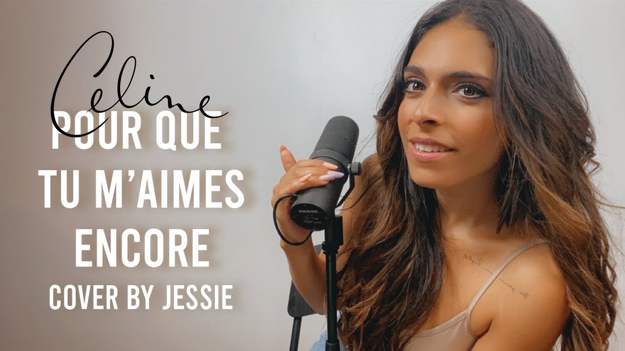 Pour que tu m'aimes encore - Cover by Jessie