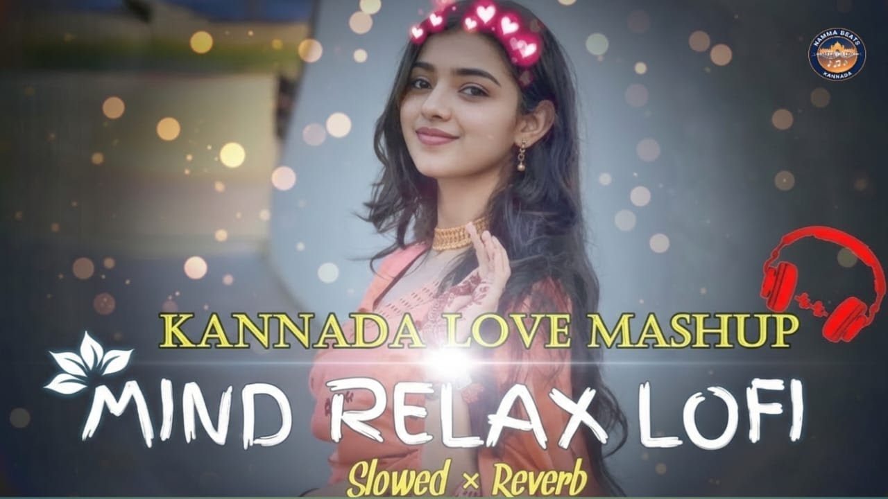 Kannada Lofi Mashup Songs | Mind Relax Lofi Song | Kannada SOngs | S4