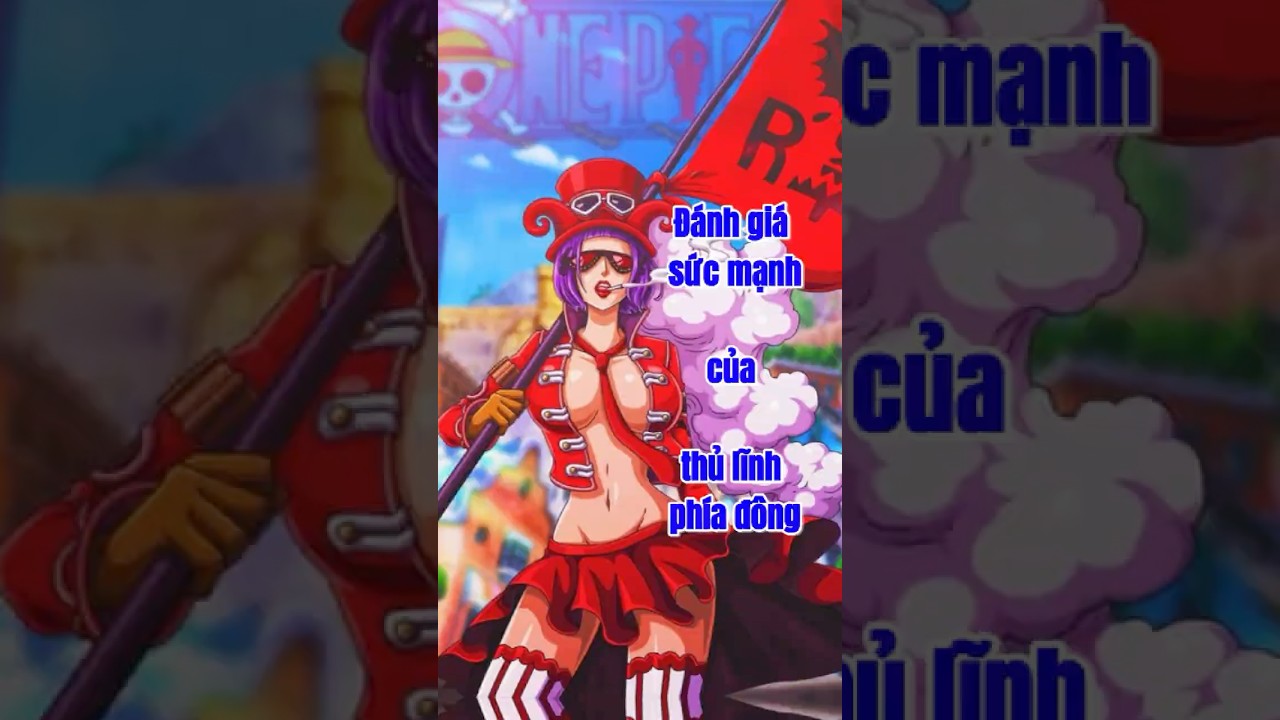 Đ&aacute;nh gi&aacute; sức mạnh của thũ lĩnh ph&iacute;a đ&ocirc;ng BELO BETTY #onepiece #animehay #anime #belobetty #luffy