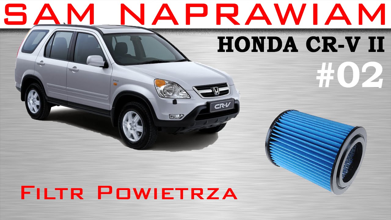 Sam Naprawiam #02: Honda CR-V - Filtr Powietrza