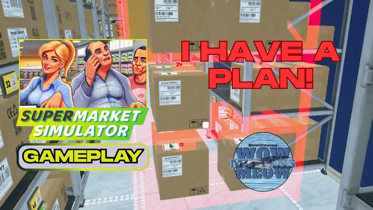 I have a Plan; Let's Place it in Motion! Supermarket Simulator Gameplay