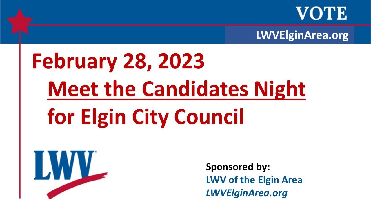2023-02-28 Meet the Candidates Night - Elgin City Council