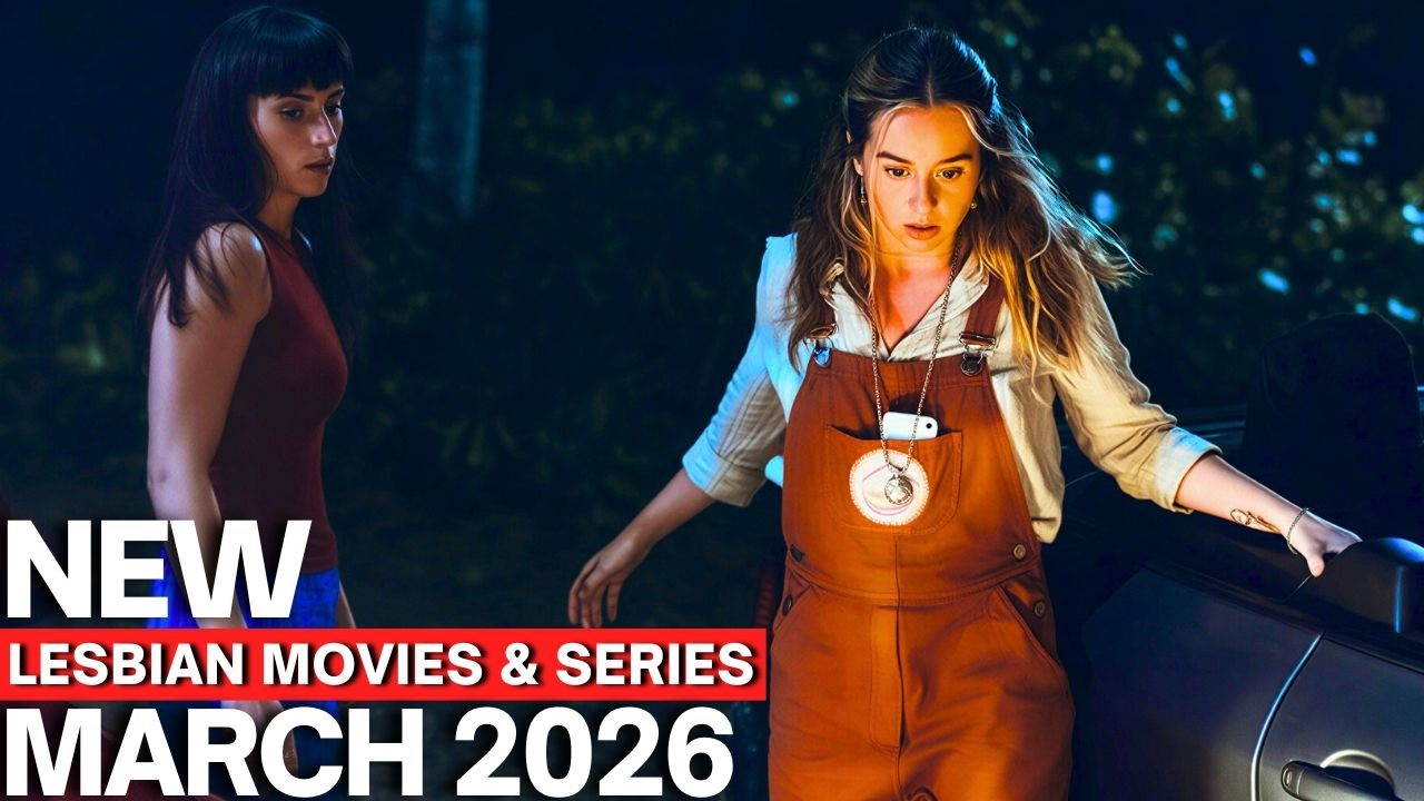 NEW & UPCOMING LESBIAN MOVIES & SERIES MARCH 2026🏳️‍🌈