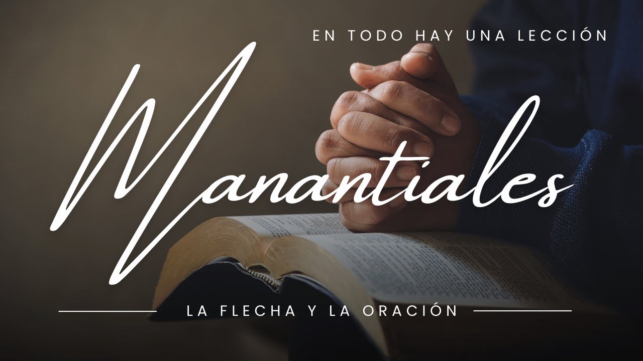 La flecha y la oración - Manantiales