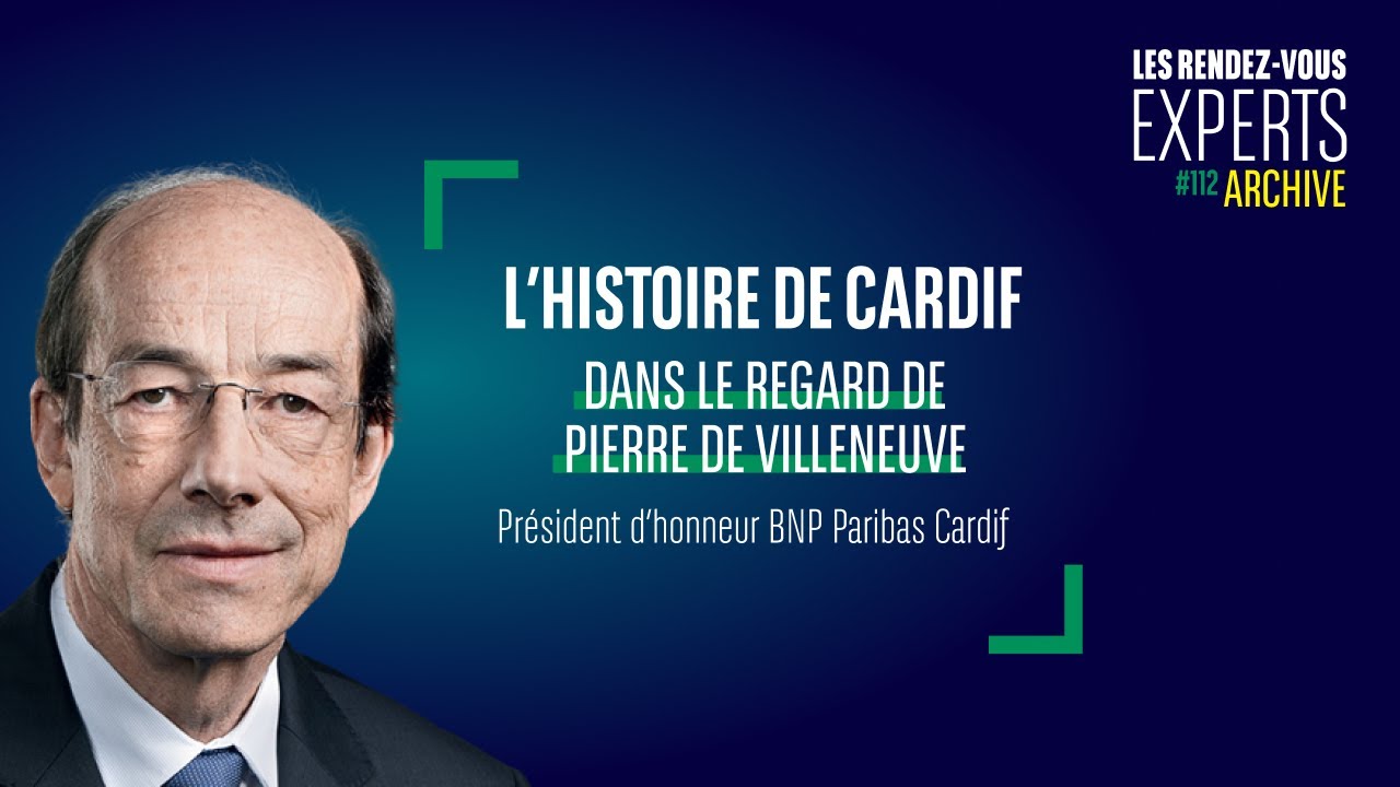 L'histoire de Cardif, dans le regard de Pierre de Villeneuve I Les #RDVExperts