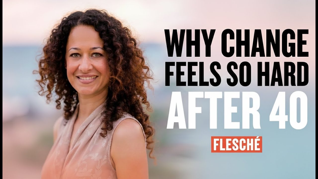 Why Change Feels So Hard After 40