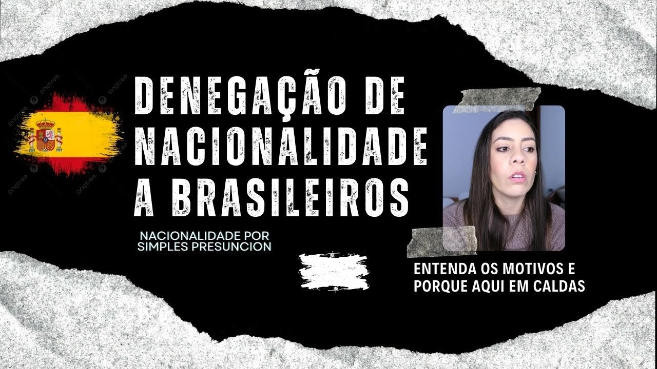Estão Denegando Nacionalidade Espanhola Para Brasileiros - 2025