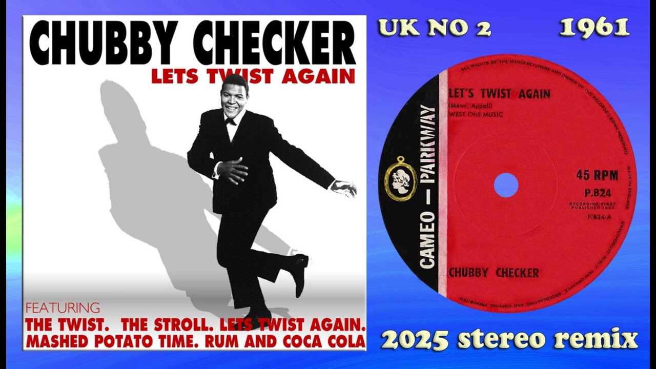 Chubby Checker - Let's Twist Again - 2025 stereo remix