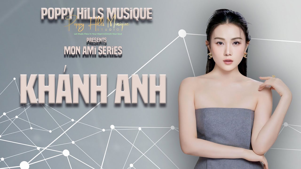 Poppy Hills Musique - Mon Ami Series 44: Thao Thức Vì Em (Em Là Tất Cả), Singer Khánh Anh, 2024