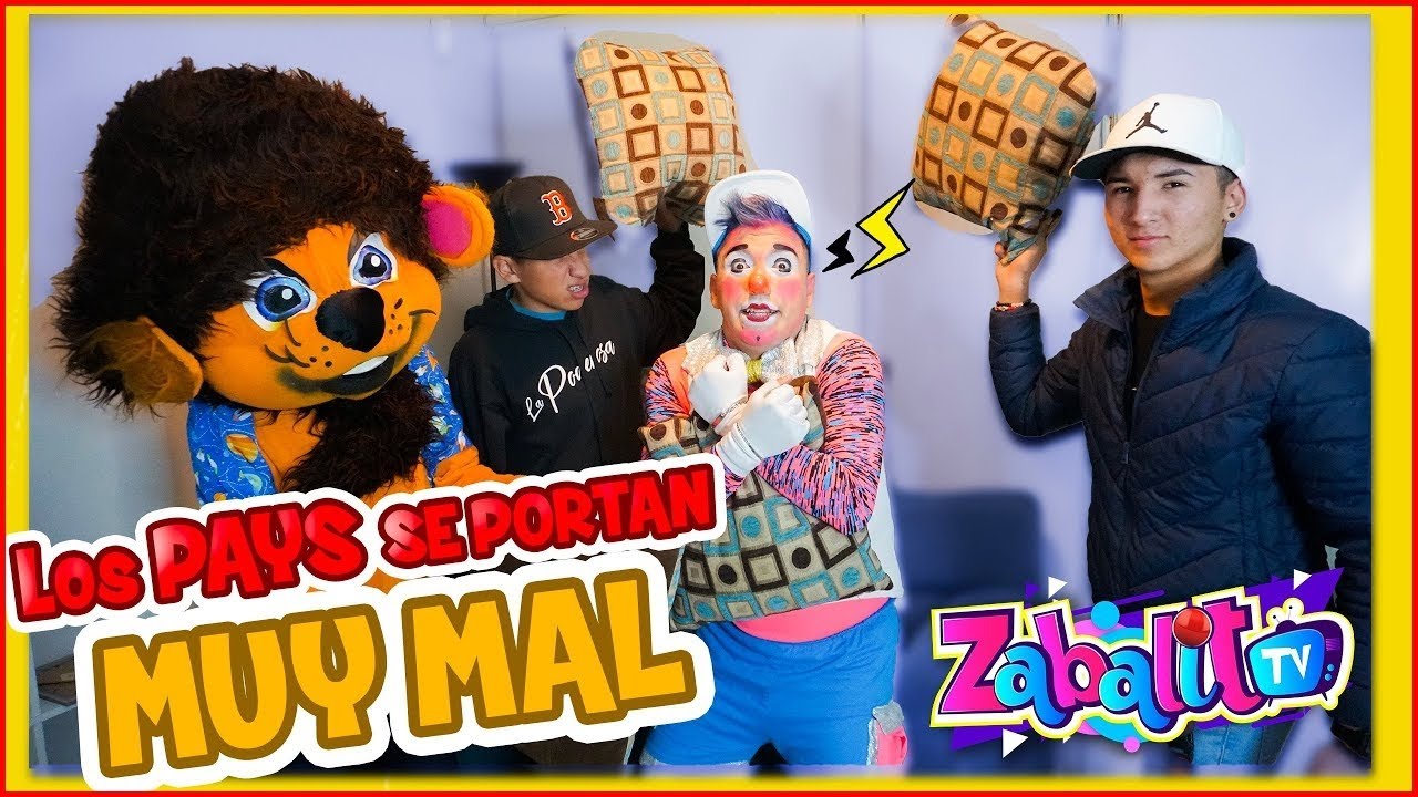 Los Pays Se Portan Muy Mal | Zabalito Tv