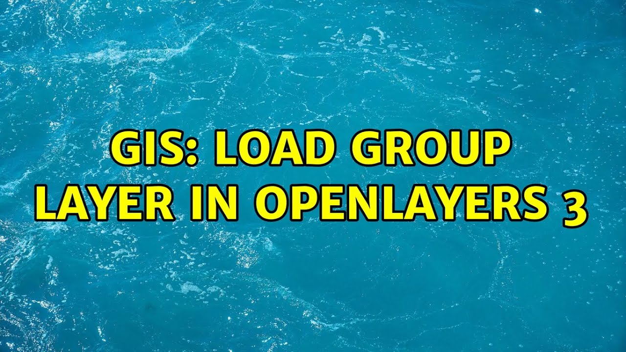 GIS: Load group layer in OpenLayers 3