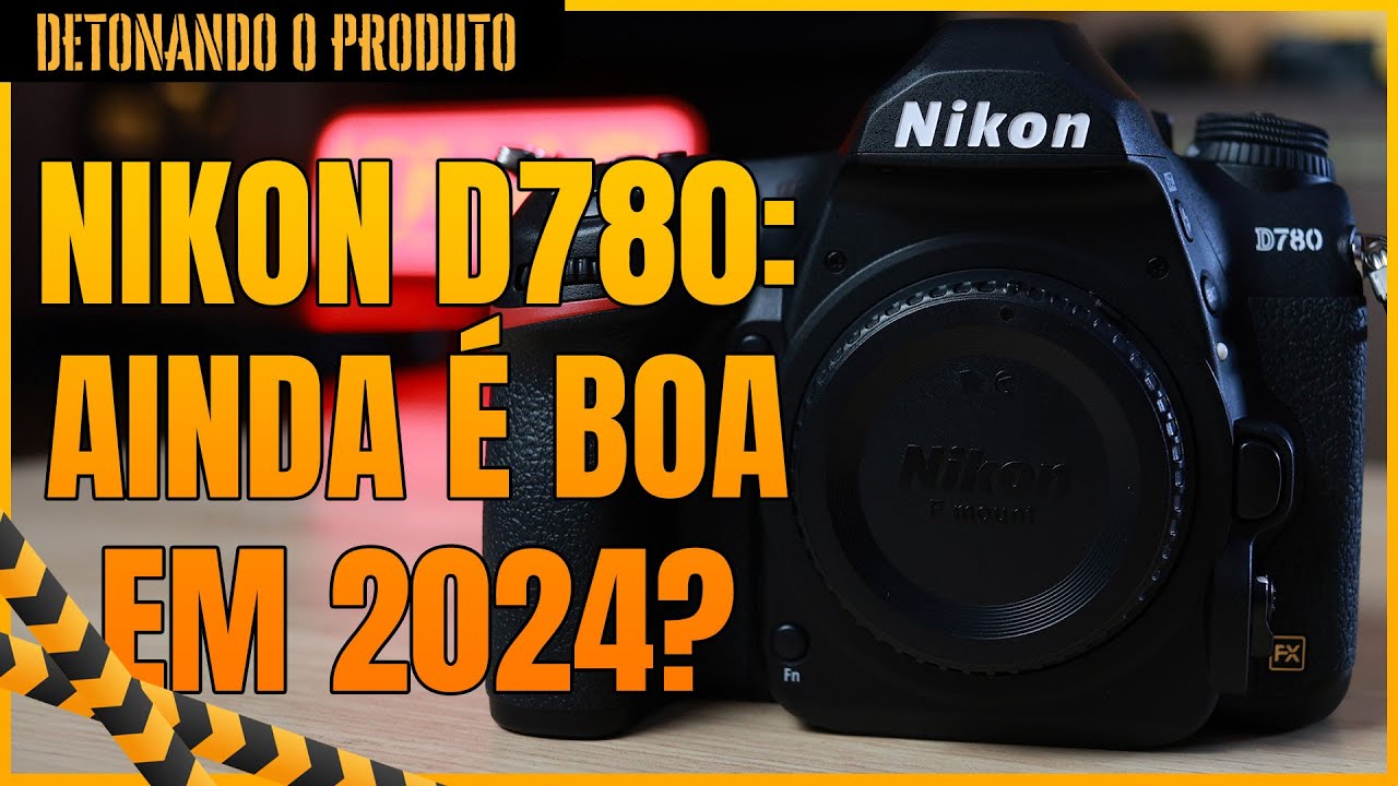 NIKON D780 I AINDA VALE A PENA EM 2024? 