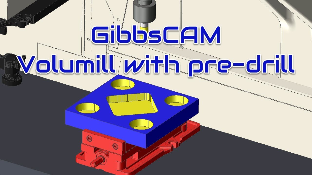 GibbsCAM Volumill Pre Drilling