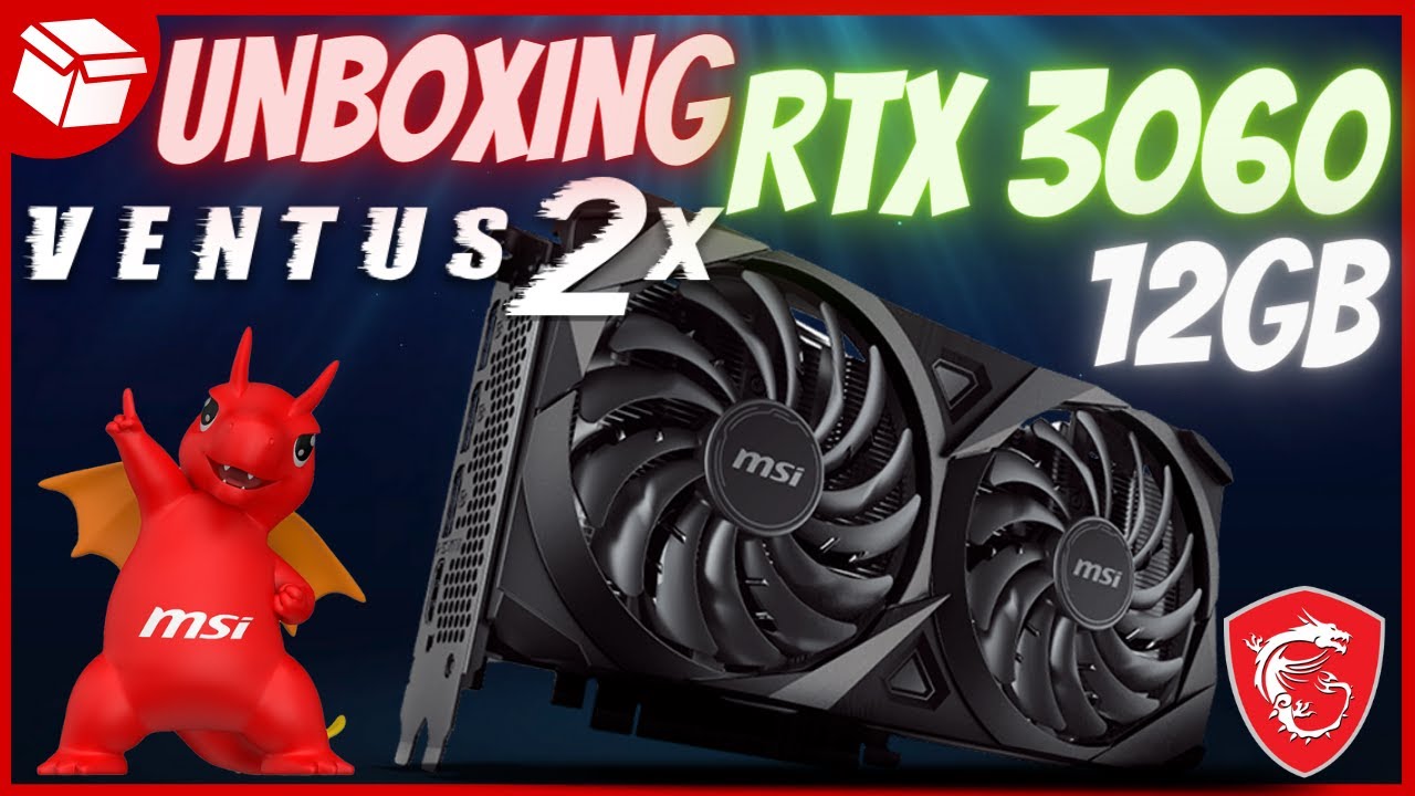 Unboxing MSI RTX 3060 12Gb Ventus X2 OC