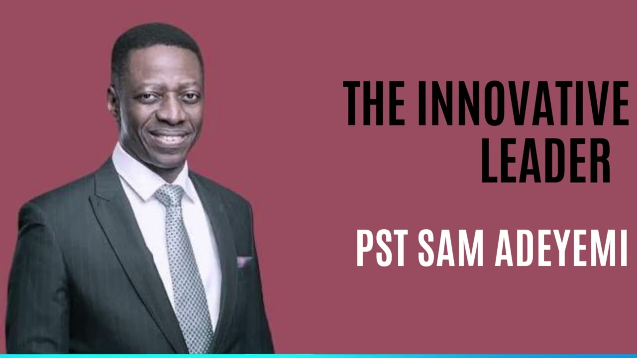The Innovative Leader  | ELC 2024  | PST SAM ADEYEMI