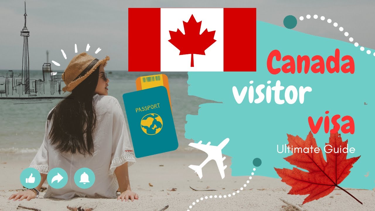 Canada Visitor Visa - Your Ultimate Guide
