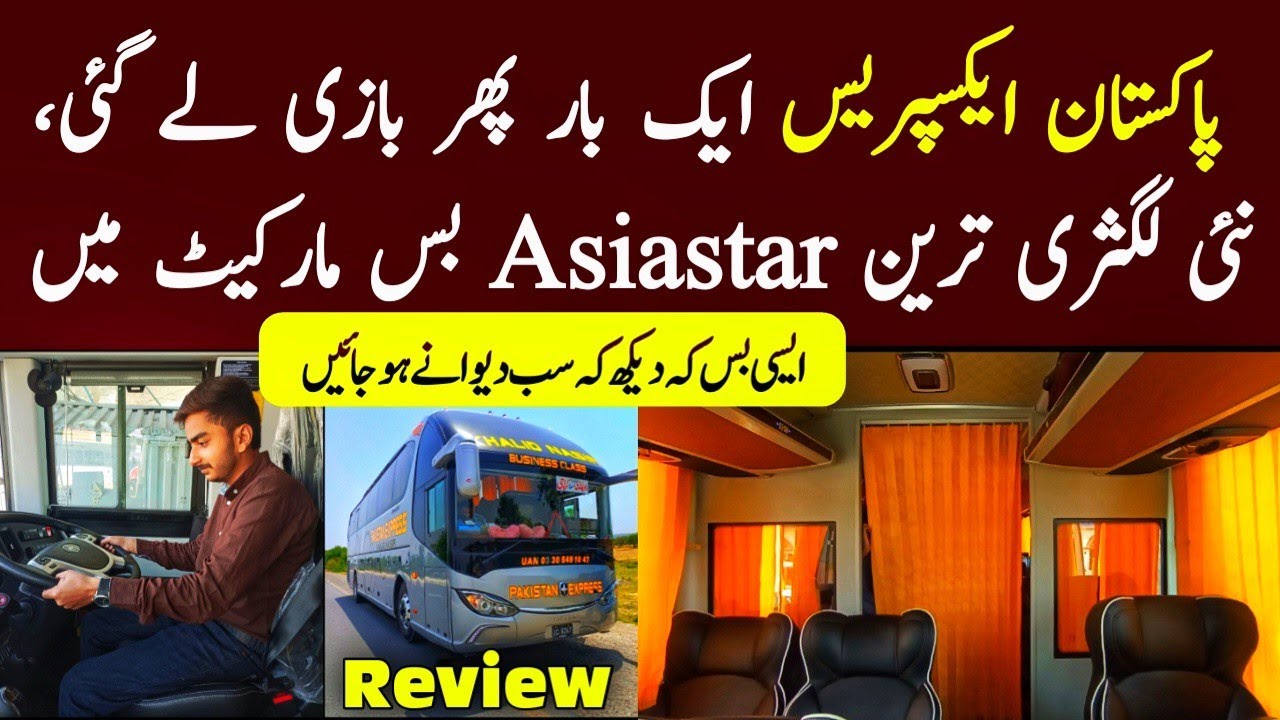 Pakistan Express New Business Class Asiastar Bus Review| Best Ever Business Class Bus in Pakistan