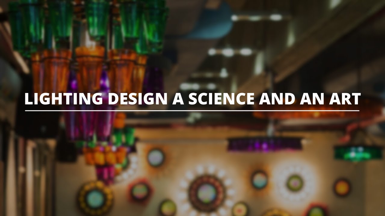 Lighting Design A Science And An Art
