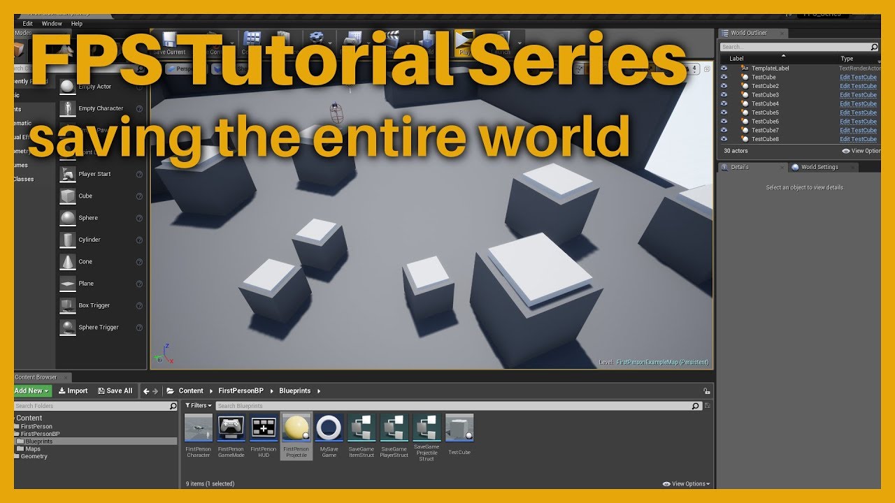 Unreal Engine 4 - FPS Tutorial Series - Saving the entire World
