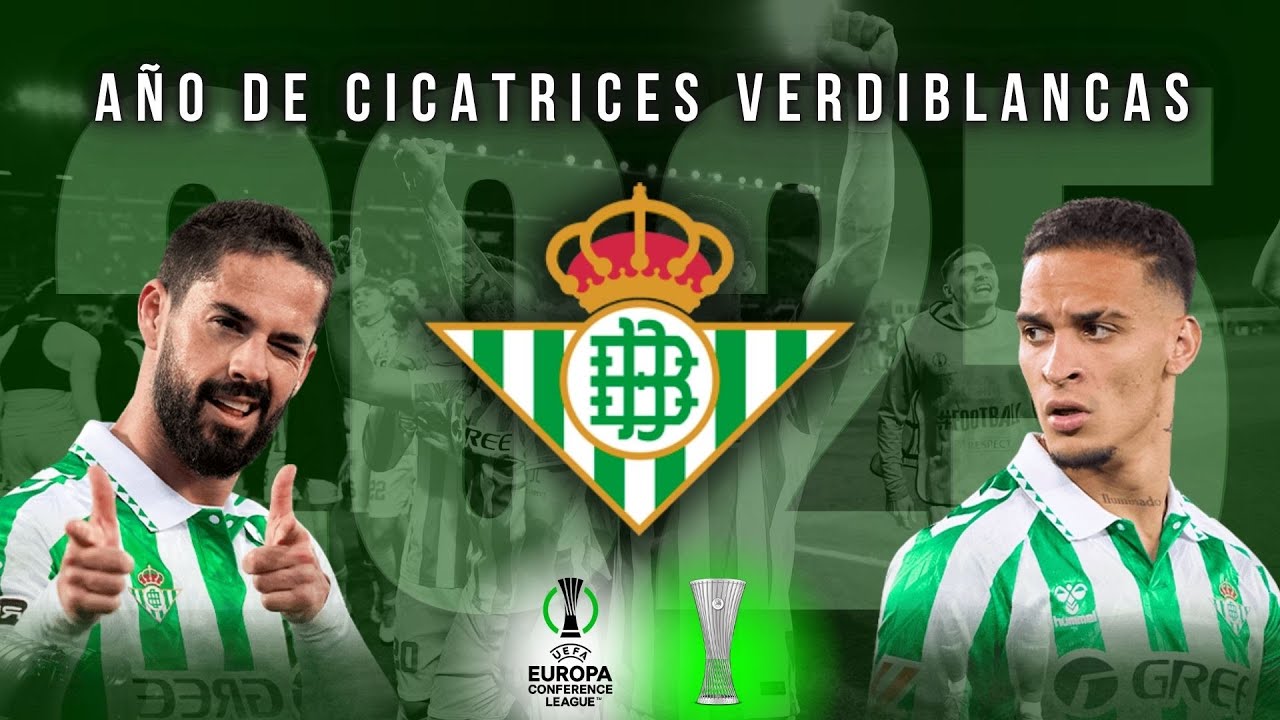 2025: UN AÑO MARCADO POR CICATRICES EN EL BETIS