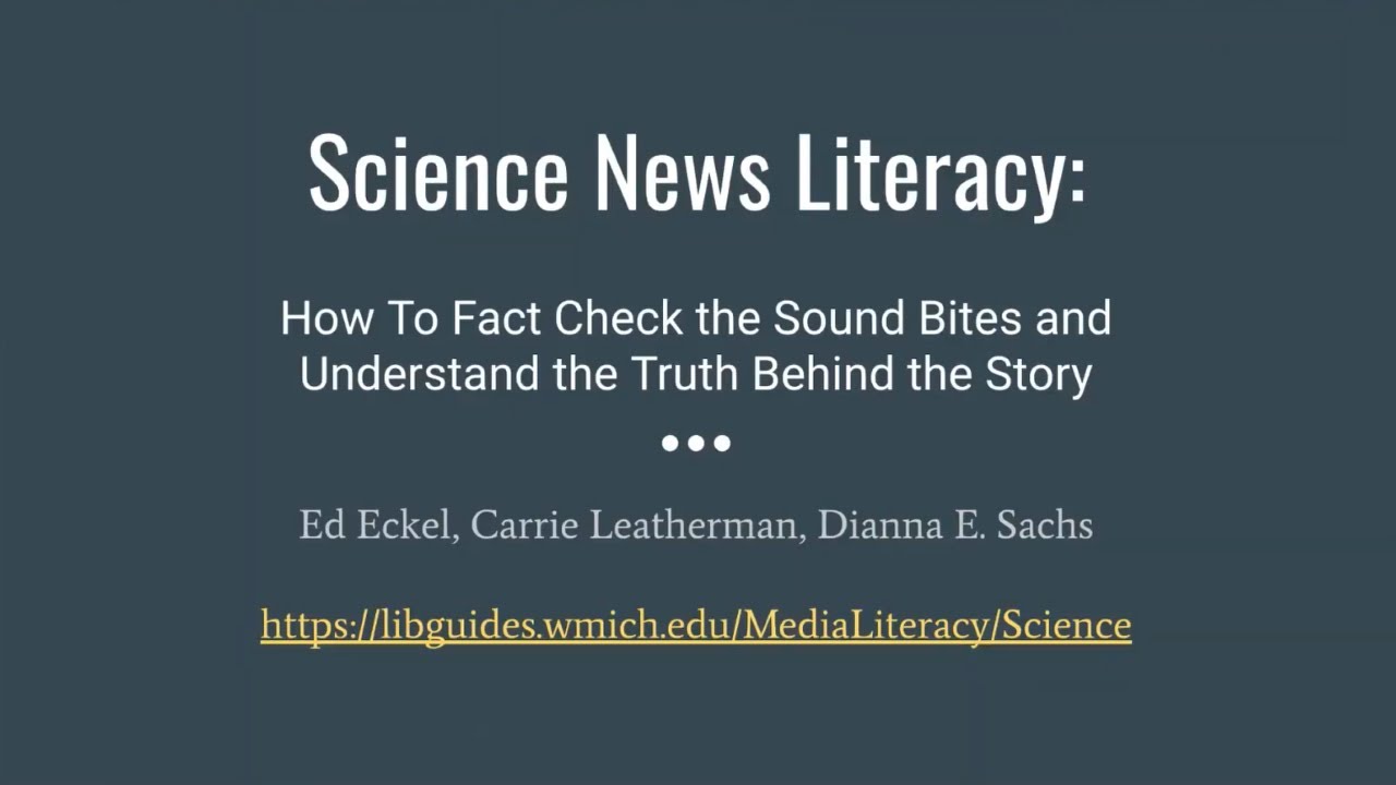 Science News Literacy: How to Fact Check the Sound Bites and Understand the Truth Behind the Story