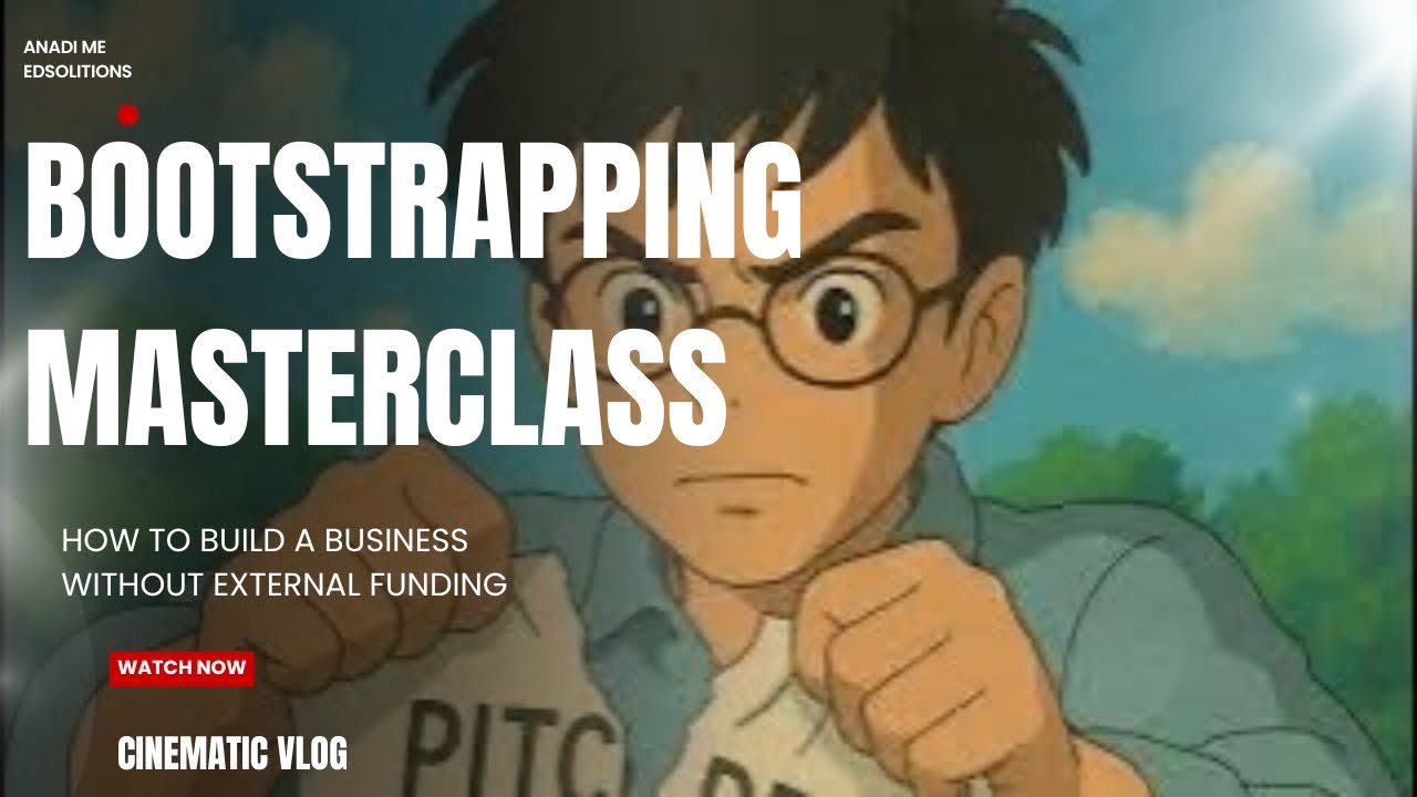 Bootstrapping Masterclass: How to Build a Business Without External Funding | Startup Tips