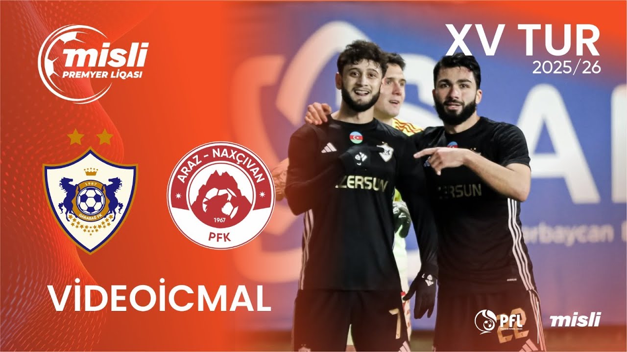 Misli Premyer Liqası 2025/2026 XV tur &ldquo;Qarabağ&rdquo; 5&ndash;1 &ldquo;Araz-Nax&ccedil;ıvan&rdquo;