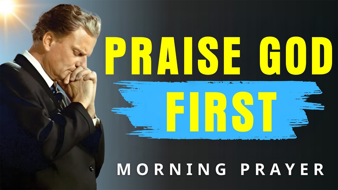 Bless the Lord with All Your Heart, Soul & Mind | Powerful Morning Prayer - Billy Graham