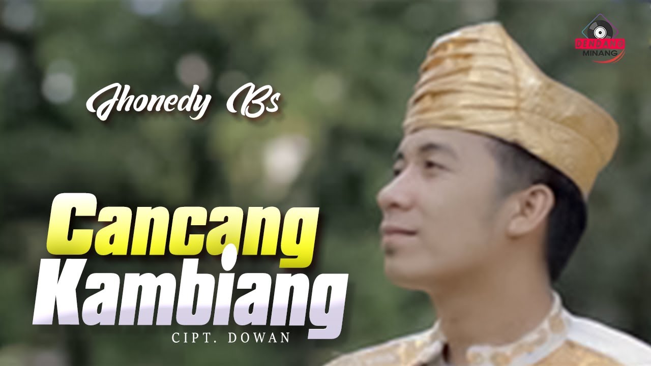 Jhonedy BS  - Cancang Kambiang | Dendang Minang