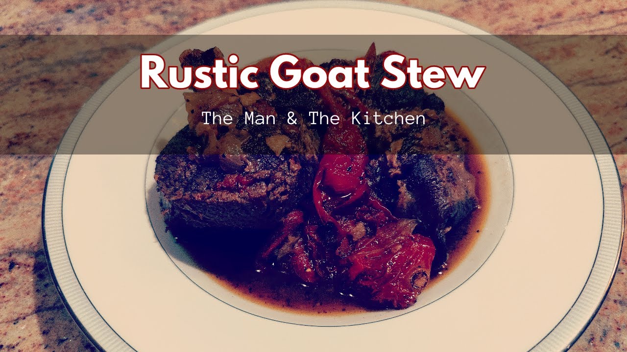 Rustic Goat Stew in White Wine - This Slow Cooked Goat  Heals Your Soul | The Man & The Kitchen