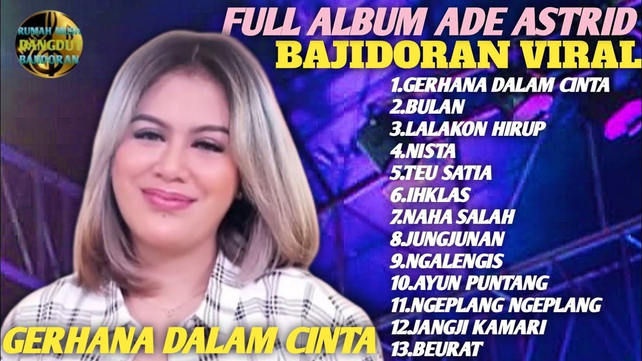 ADE ASTRID || FULL ALBUM BAJIDORAN VIRAL 2026 | GERHANA DALAM CINTA & LAGU TERPOPULER
