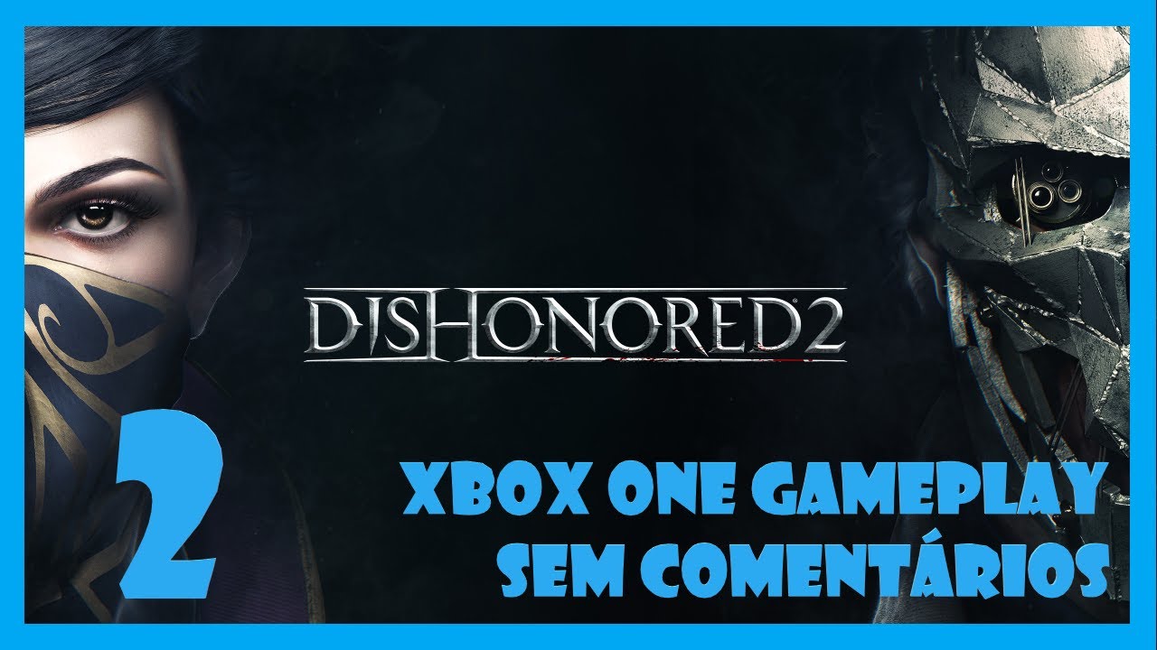 Dishonored 2 - Xbox One gameplay sem comentários parte 2