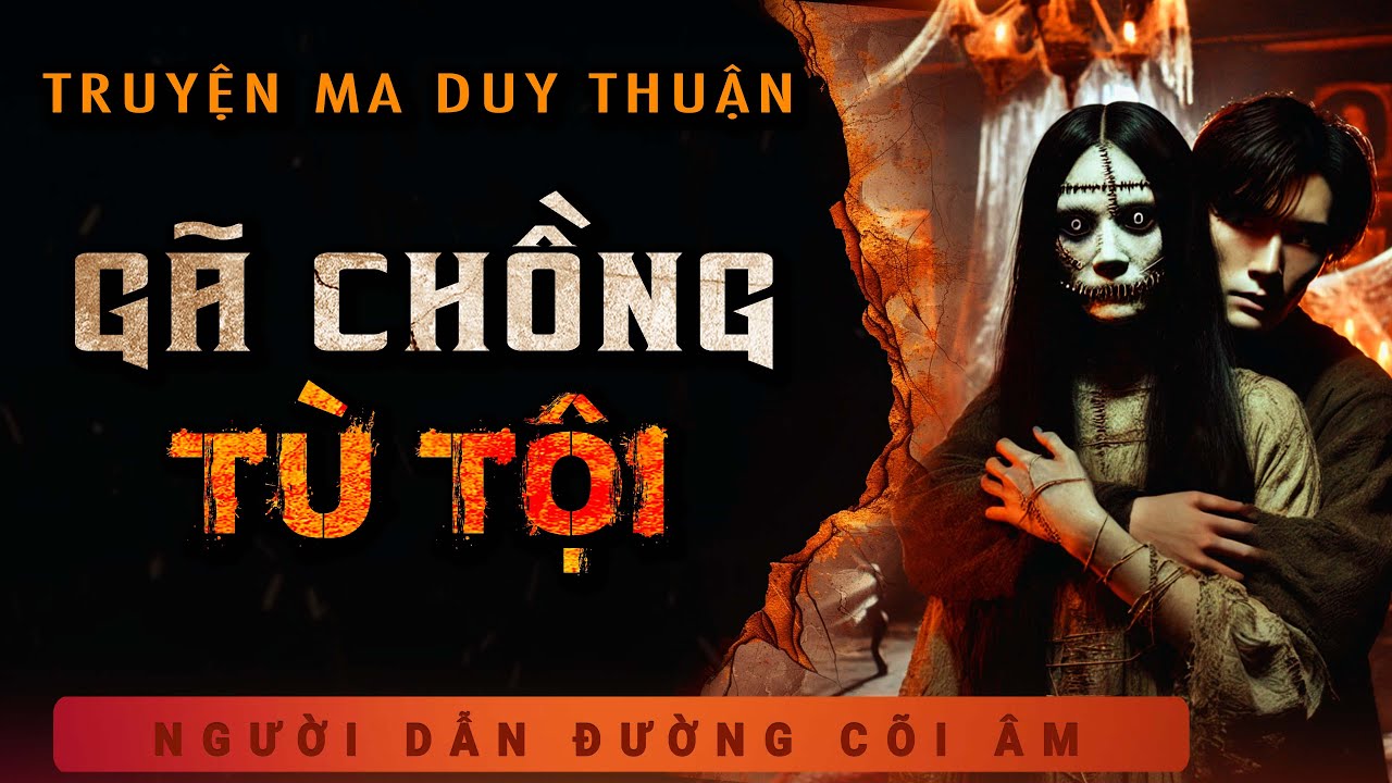 Truyện Ma - Gã Chồng Tù Tội - Chủ Nợ Đòi Mạng - Nghe MC Duy Thuận Kể Truyện Ghê Rợn Lạnh Gáy