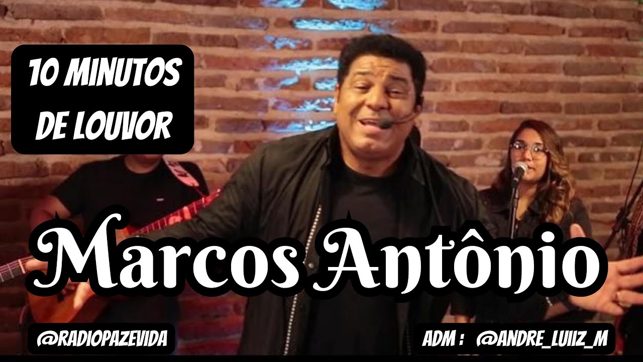 Marcos Antônio - RádioPazeVida / 10 Minutos de Louvor