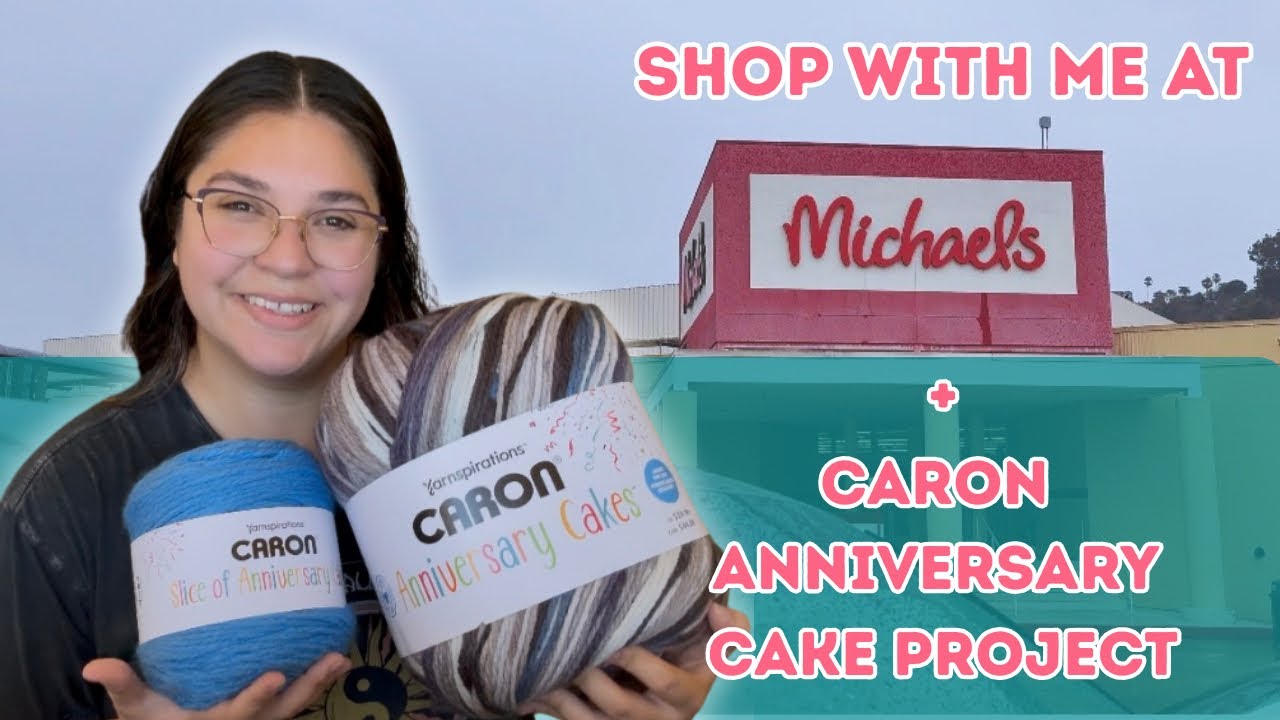 Приходите со мной за пряжей в Michaels! | Чат с кусочком торта на годовщину от Caron