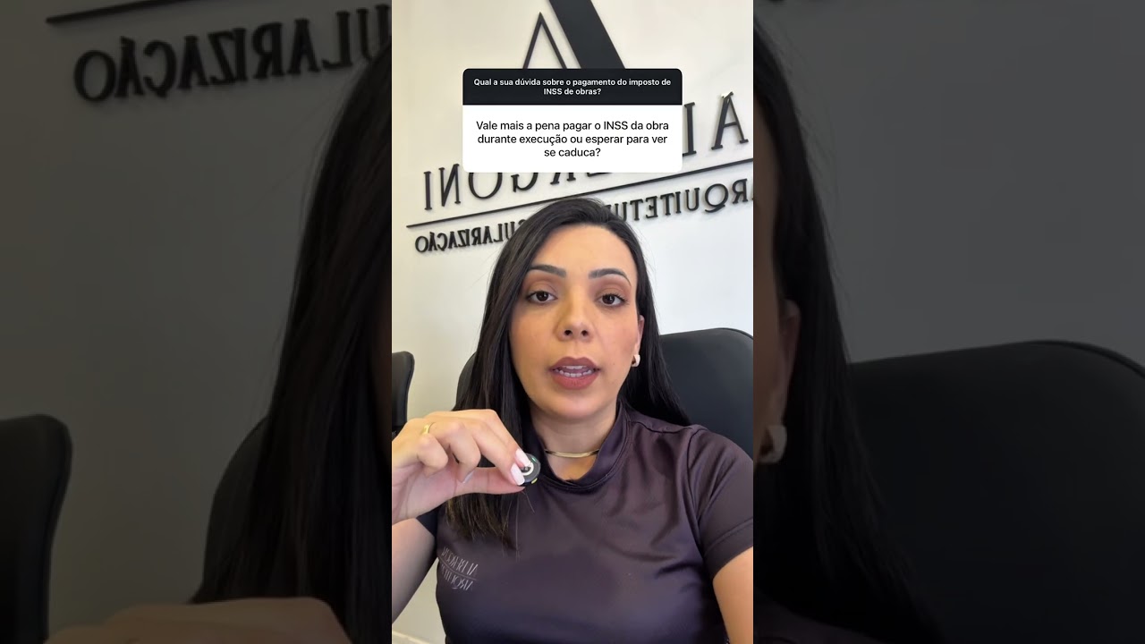 QUANDO PAGAR O INSS DA OBRA? DURANTE EXECU&Ccedil;&Atilde;O AO DEPOIS DE FINALIZAR?  DESCUBRA O MELHOR MOMENTO.