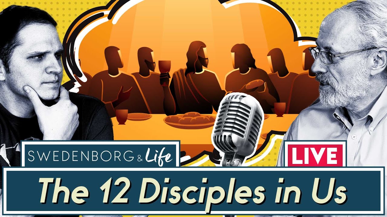 The 12 Disciples in Us - Swedenborg & Life Live