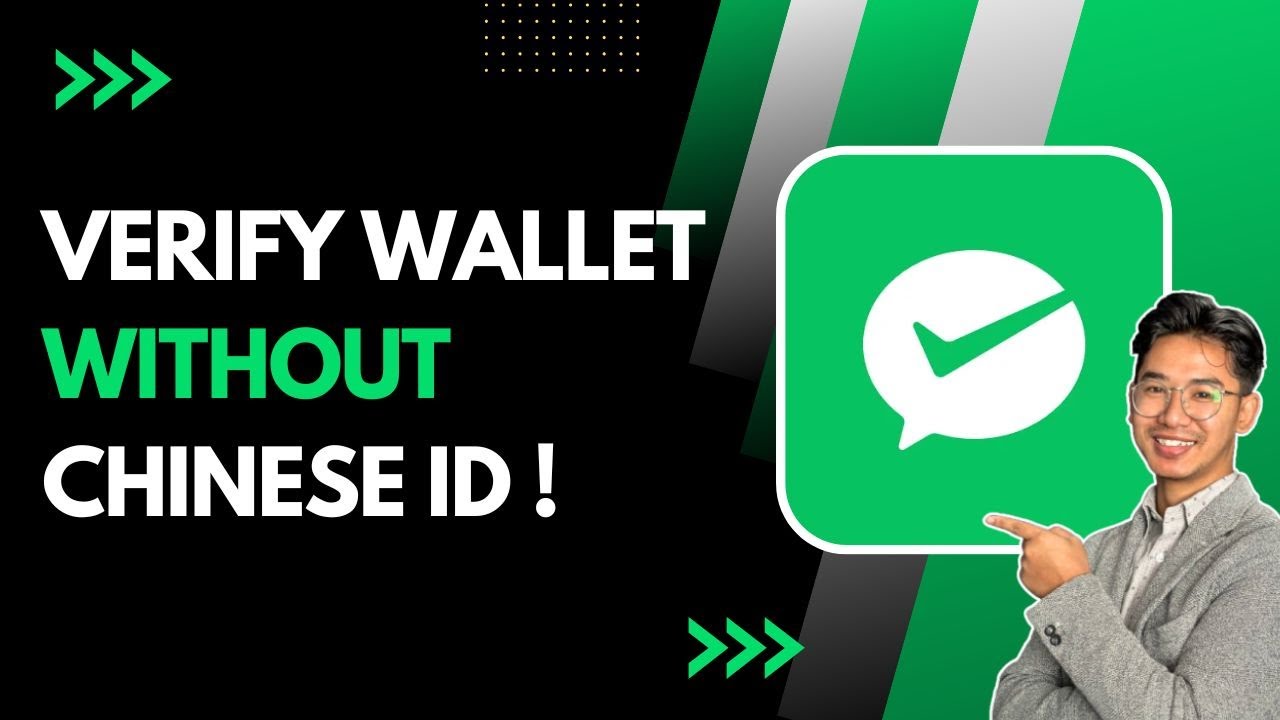 How to Verify Wechat Pay Wallet Without Chinese ID