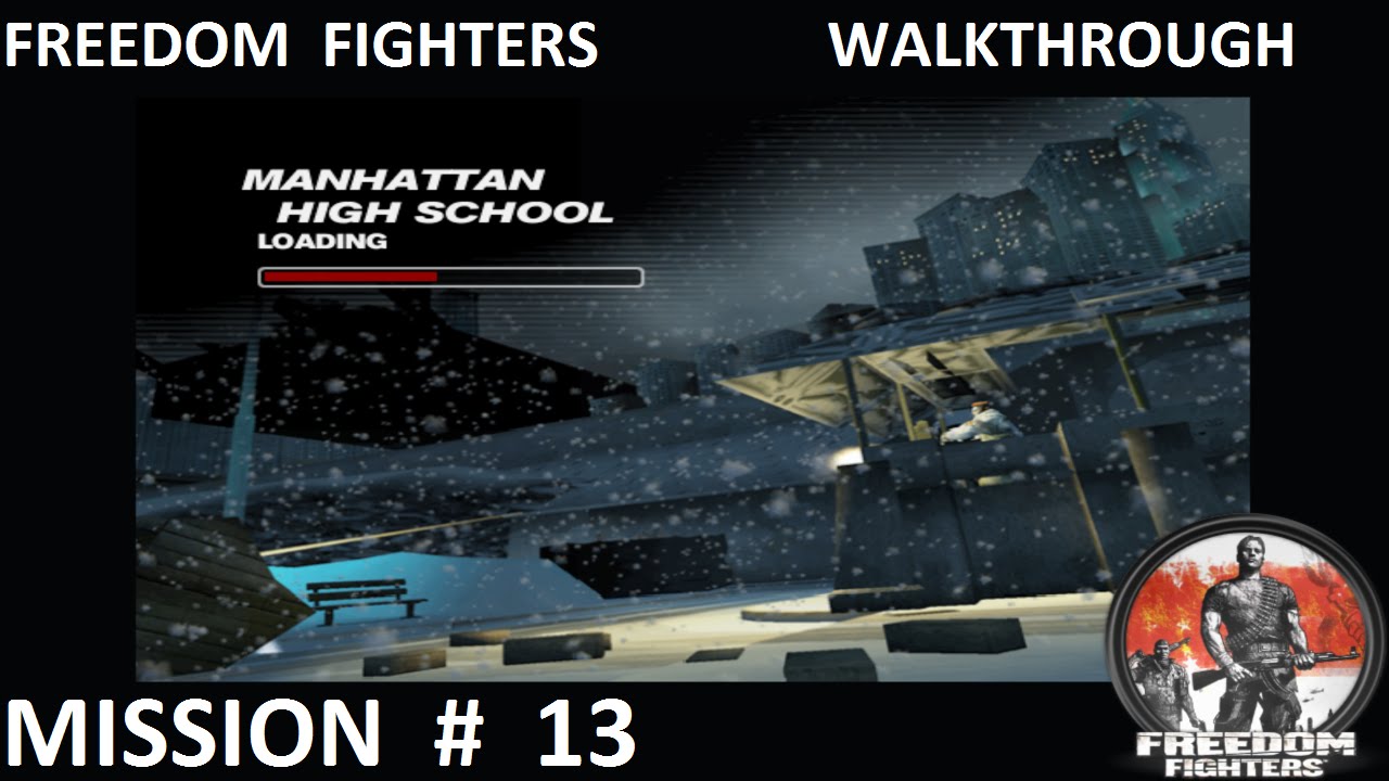 Freedom Fighters 1 - Walkthrough - Mission 13 - ''Manhattan High School''