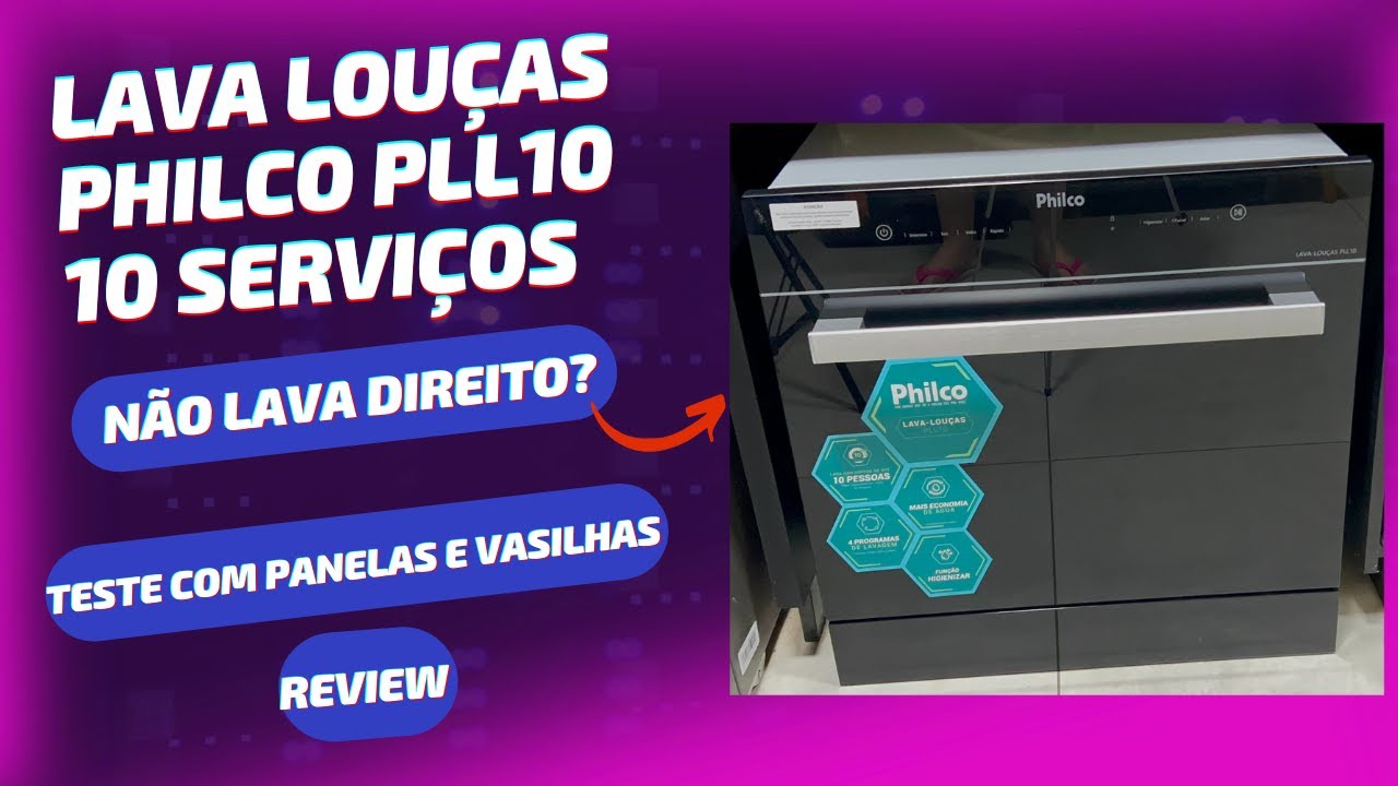 LAVA LOUÇAS PHILCO PLL10 10 SERVIÇOS | REVIEW | LAVA PANELA E VASILHAS? VALE A PENA?